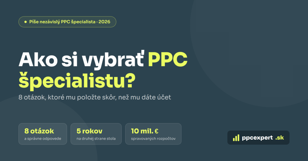 Ako si vybrať PPC špecialistu: 8 otázok, ktoré mu položte skôr, než mu dáte prístup do účtu
