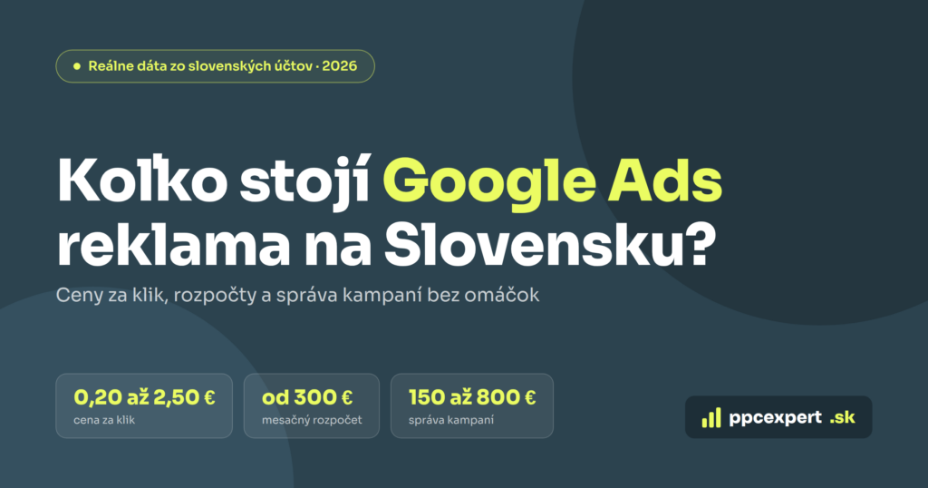 Koľko stojí Google Ads reklama na Slovensku? Ceny 2026